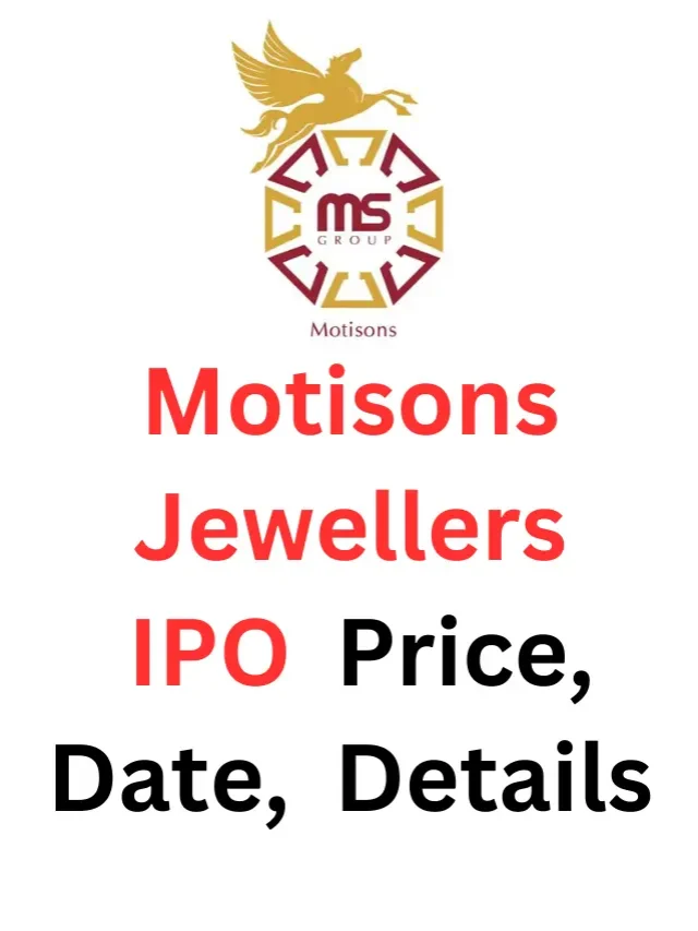IPO Update: Motisons Jewellers IPO: Date, Price, and Details