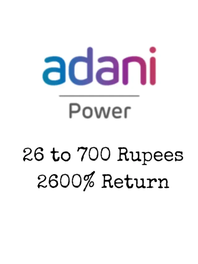 Adani Power 26 to 700 Rupees 2600% Return