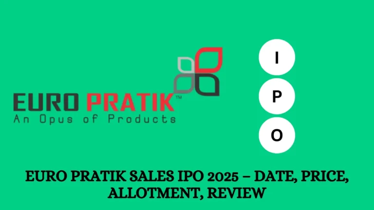 Euro Pratik Sales IPO 2025 – Date, Price, Allotment, Review