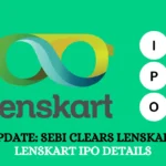 Lenskart IPO IPO Update: SEBI Clears Lenskart IPO | Lenskart IPO Details