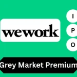 WeWork India IPO, Latest IPo GMP, WeWork India IPO Grey Market Premium