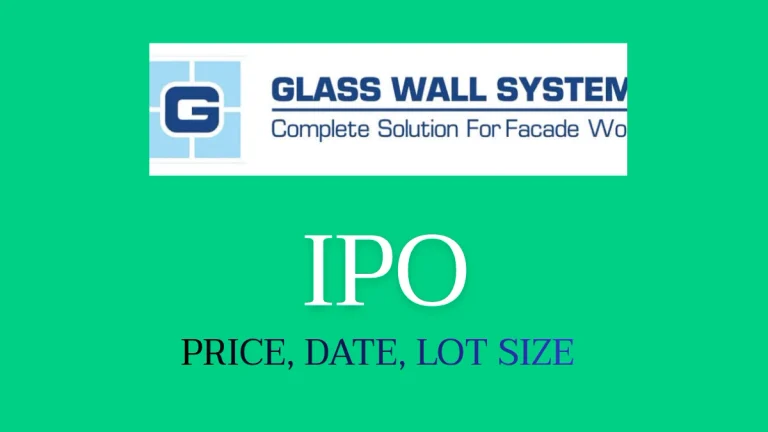Glass Wall Systems IPO Date, Price, Lot Size, GMP Details
