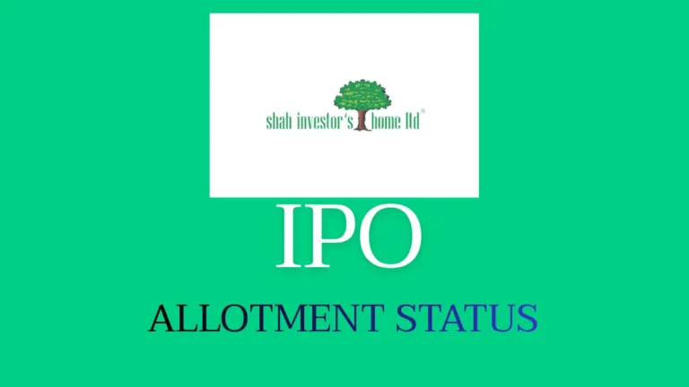 Shah Investor Home IPO Allotment Status