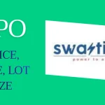 Swastika Infra IPO Price, Date, Lot Size, GMP Details